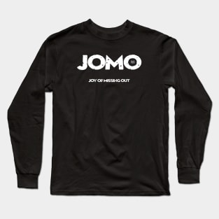 JOMO - Joy Of Missing Out Long Sleeve T-Shirt